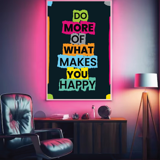 Do more of what you make happy